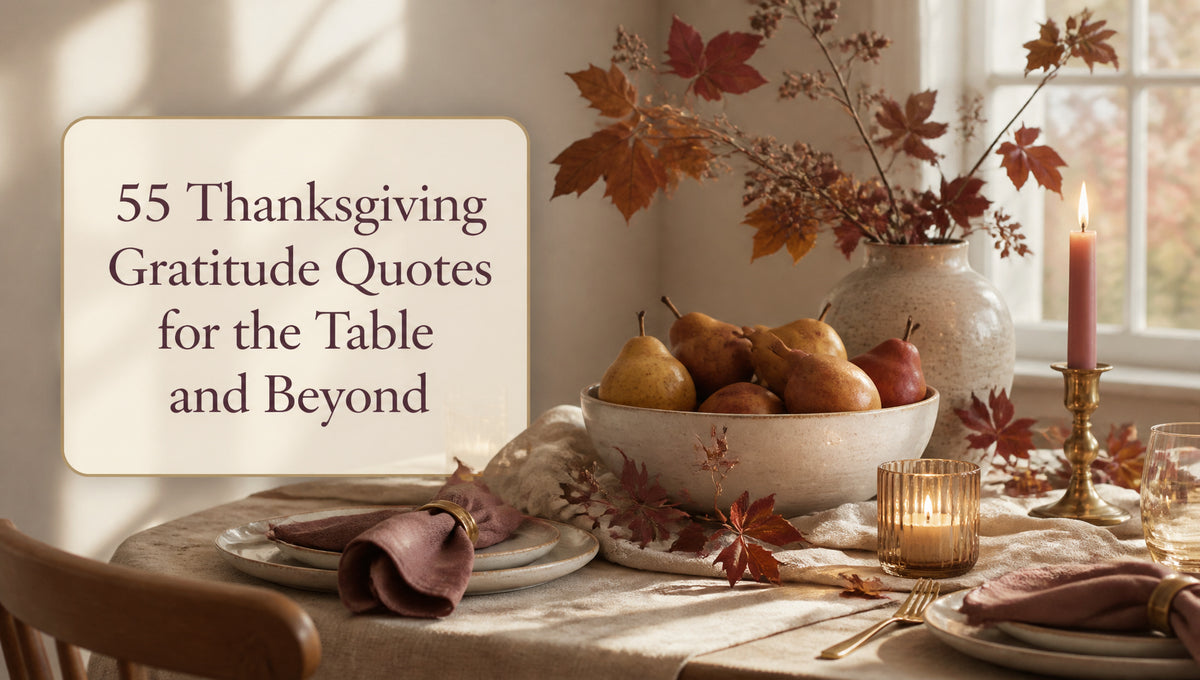 55 Thanksgiving Gratitude Quotes for the Table and Beyond
