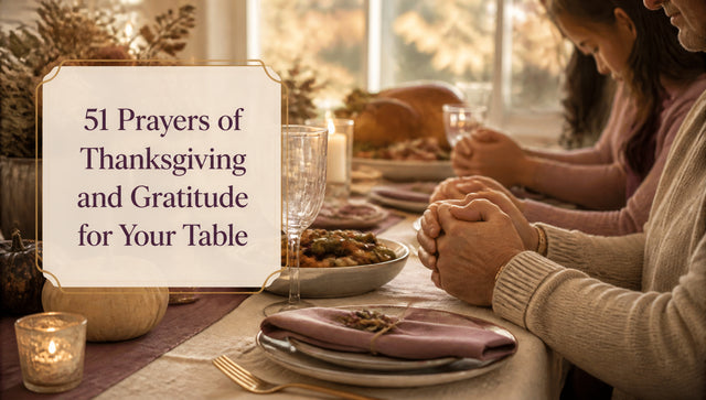 51 Prayers of Thanksgiving and Gratitude for Your Table