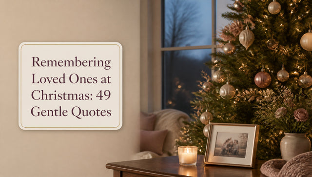Remembering Loved Ones at Christmas: 49 Gentle Quotes