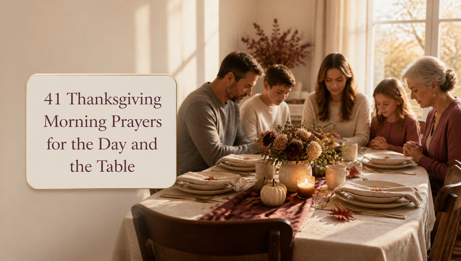 41 Thanksgiving Morning Prayers for the Day and the Table